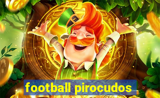 football pirocudos